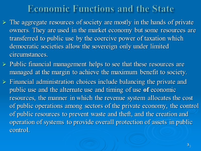 3 Economic Functions and the State The aggregate resources of society are mostly in